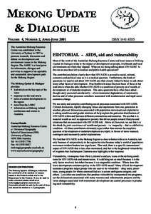 MEKONG UPDATE & DIALOGUE VOLUME 4, NUMBER 2, APRIL-JUNE 2001 The Australian Mekong Resource Centre was established at the University of Sydney in 1997 to