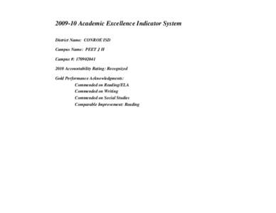 [removed]Academic Excellence Indicator System District Name: CONROE ISD Campus Name: PEET J H Campus #: [removed]Accountability Rating: Recognized Gold Performance Acknowledgments: