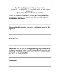 1  The Alaska Highway: A Yukon Perspective Chapter 1: Development of Transportation in the Yukon B.L.M. 2.1 Question & Answer Matching Activity