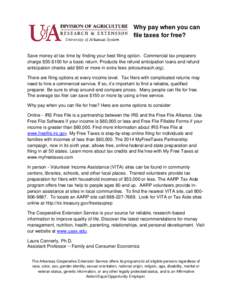 Why pay when you can file taxes for free? Save money at tax time by finding your best filing option. Commercial tax preparers charge $55-$100 for a basic return. Products like refund anticipation loans and refund anticip