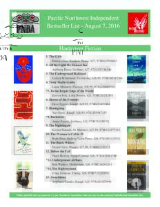Pacific Northwest Independent Bestseller List - August 7, 2016 Hardcover Fiction 1. The Girls 	 Emma Cline, Random House, $27, 