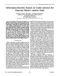 ISIT 2010, Austin, Texas, U.S.A., June[removed], 2010  Information-theoretic bounds on model selection for Gaussian Markov random ﬁelds Wei Wang , Martin J. Wainwright†, , and Kannan Ramchandran Department of Elect