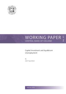CENTRAL BANK OF ICELAND  Capital Investment and Equilibrium Unemployment By Jósef Sigurdsson