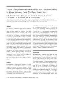 Threat of rapid extermination of the lion (Panthera leo leo) in Waza National Park, Northern Cameroon P. N. Tumenta1,2*, J. S. Kok1, J. C. van Rijssel1, R. Buij1,2, B. M. Croes1,2, P. J. Funston3, H. H. de Iongh1 and H. 