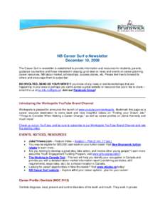 NB Career Surf e-Newsletter December 10, 2009 The Career Surf e-newsletter is established to provide information and resources for students, parents, guidance counsellors and those interested in staying up-to-date on new