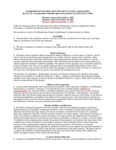 RANDONNEURS ONTARIO LONG DISTANCE CYCLING ASSOCIATION By-Law No. 1 (incorporation originally approved by members at AGM of Nov 6, Revision 1 approved November 6, 2004 Revision 2 approved October 29, 2005 Revision 