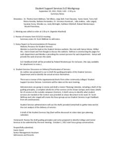 Student Support Services SLO Workgroup September 19, 2012, R518, 1:00 – 2:30 p.m. Summary Notes Attendees: Dr. Thelma Scott-Skillman, Ted Alfaro, Jorge Bell, Fred Chavaria, Karen Grant, Terry Hall Maria Heredia, Barbar