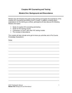 Couples HIV Counseling and Testing Module One: Background and Discordance Module One will introduce the goals of this training and explain the importance of the couples HIV counseling and testing (CHCT) model. In additio