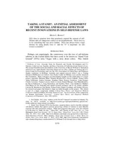 TAKING A STAND?: AN INITIAL ASSESSMENT OF THE SOCIAL AND RACIAL EFFECTS OF RECENT INNOVATIONS IN SELF-DEFENSE LAWS Mario L. Barnes* [I]t‘s time to question laws that senselessly expand the concept of selfdefense and so