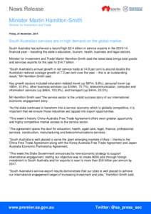 News Release Minister Martin Hamilton-Smith Minister for Investment and Trade Friday, 21 November, 2014  South Australian services are in high demand on the global market