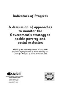 Indicators of Progress A discussion of approaches to monitor the Government’s strategy to tackle poverty and social exclusion