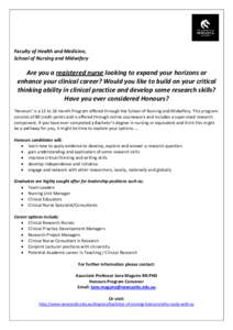 Faculty of Health and Medicine, School of Nursing and Midwifery Are you a registered nurse looking to expand your horizons or enhance your clinical career? Would you like to build on your critical thinking ability in cli