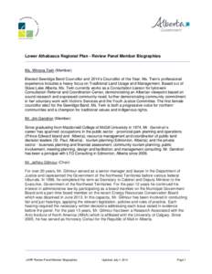 Lower Athabasca Regional Plan - Review Panel Member Biographies  Ms. Winona Twin (Member) Elected Sawridge Band Councillor and 2014’s Councillor of the Year, Ms. Twin’s professional experience includes a heavy focus 