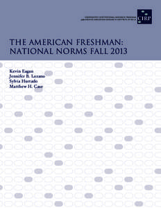 COOPERATIVE INSTITUTIONAL RESEARCH PROGRAM at the HIGHER EDUCATION RESEARCH INSTITUTE AT UCLA the american freshman: national norms fall 2013