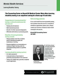 Mental Health Services Learning Disability Testing The Counseling Center at BryanLGH Medical Center West offers learning disability testing in an outpatient setting for clients age 16 and older. Referrals/Appointments