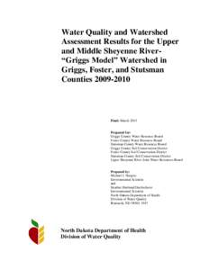 Water Quality and Watershed Assessment Results for the Upper and Middle Sheyenne River“Griggs Model” Watershed in Griggs, Foster, and Stutsman Counties[removed]