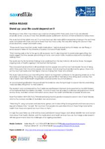 MEDIA RELEASE Stand up: your life could depend on it Standing up more often may reduce your chances of dying within three years, even if you are already physically active, a study of more than 200,000 people published in