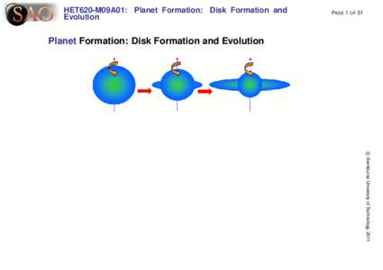 HET620-M09A01: Planet Formation: Disk Formation and Evolution PAGE 1 OF 51  Planet Formation: Disk Formation and Evolution