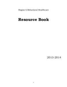 Region 6 Behavioral Healthcare  Resource Book[removed]