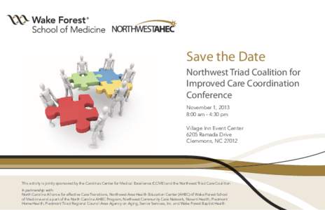 Save the Date Northwest Triad Coalition for Improved Care Coordination Conference November 1, 2013 8:00 am - 4:30 pm