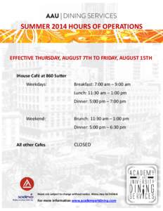SUMMER 2014 HOURS OF OPERATIONS    EFFECTIVE THURSDAY, AUGUST 7TH TO FRIDAY, AUGUST 15TH     