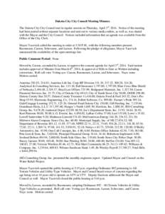 Dakota City City Council Meeting Minutes The Dakota City City Council met in regular session on Thursday, April 3rd, 2014. Notice of the meeting had been posted at three separate locations and sent out to various media o