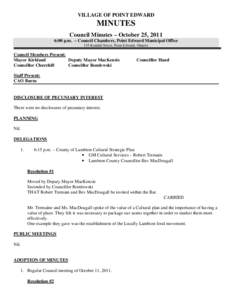 VILLAGE OF POINT EDWARD  MINUTES Council Minutes – October 25, 2011 6:00 p.m. – Council Chambers, Point Edward Municipal Office 135 Kendall Street, Point Edward, Ontario