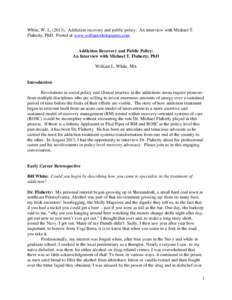 White, W. LAddiction recovery and public policy: An interview with Michael T. Flaherty, PhD. Posted at www.williamwhitepapers.com Addiction Recovery and Public Policy: An Interview with Michael T. Flaherty, PhD