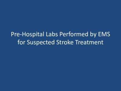 Pre-Hospital Labs Performed by EMS for Suspected S