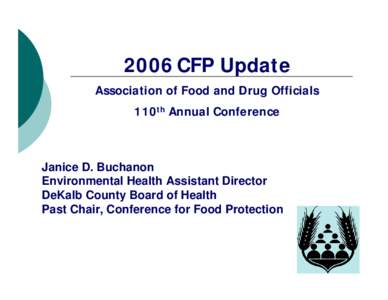 2006 CFP Update Association of Food and Drug Officials 110th Annual Conference Janice D. Buchanon Environmental Health Assistant Director