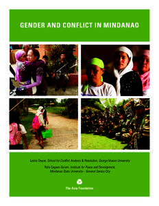 GENDER AND CONFLICT IN MINDANAO  Leslie Dwyer, School for Conflict Analysis & Resolution, George Mason University Rufa Cagoco-Guiam, Institute for Peace and Development, Mindanao State University – General Santos City