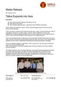 Media Release 22nd February 2013 Tellus Expands into Asia Key points:  Tellus launches Tellus Holdings International Pty Ltd