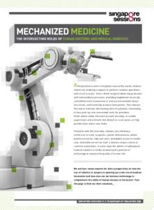 Mechanized Medicine The intersecting roles of human doctors and medical robotics Already hard at work in hospitals around the world, medical robots are enabling surgeons to perform complex operations with much success. I