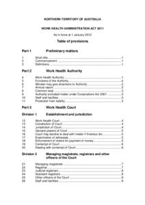 NORTHERN TERRITORY OF AUSTRALIA WORK HEALTH ADMINISTRATION ACT 2011 As in force at 1 January 2012 Table of provisions Part 1