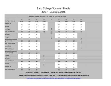 Bard College Summer Shuttle June 1 - August 7, 2015 Monday - Friday: 8:00 am - 11:10 am & 3:00 pm - 6:10 pm tivoli (pine street) campus rd robbins