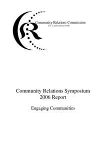 Community Relations Commission For a multicultural NSW Community Relations Symposium 2006 Report Engaging Communities