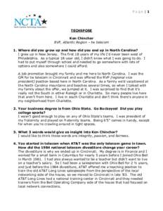 Page | 1  TECHSPOSE Ken Chinchar RVP, Atlantic Region – tw telecom 1. Where did you grow up and how did you end up in North Carolina?