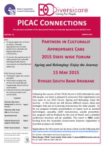 PICAC Connections The quarterly newsletter of the Queensland Partners in Culturally Appropriate Care (PICAC) Team MARCH 2015 EDITION 10 Aims: