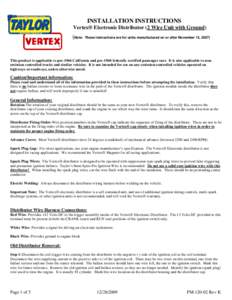 INSTALLATION INSTRUCTIONS Vertex® Electronic Distributor (2 Wire Unit with Ground) (Note: These instructions are for units manufactured on or after November 12, 2007)