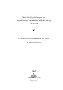 Neue Vero¨ffentlichungen zur vergleichenden historischen Sta¨dteforschung 2001–2008 ❦ V. Vero¨ffentlichungen zur Stadtgeschichte nach Epochen