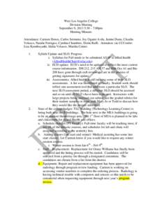 West Los Angeles College Division Meeting September 9, 2013 5:30 – 7:00pm Meeting Minutes Attendance: Carmen Dones, Carlos Sermeno, Joy Ogami Avila, Janine Dunn, Claudia Velasco, Natalie Ferrigno, Cynthia Chambers, Dor
