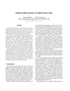 Efficient Additive Kernels via Explicit Feature Maps Andrea Vedaldi Andrew Zisserman Dept. of Engineering Science, University of Oxford, UK {vedaldi,az}@robots.ox.ac.uk