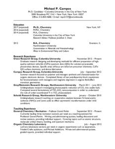 Michael P. Campos  Ph.D. Candidate • Columbia University in the City of New York 3000 Broadway MC 3161 • New York, New YorkOffice:  • E-mail:  Education