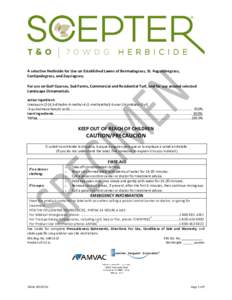 A selective Herbicide for Use on Established Lawns of Bermudagrass, St. Augustinegrass, Centipedegrass, and Zoysiagrass. For use on Golf Courses, Sod Farms, Commercial and Residential Turf, and for use around selected La