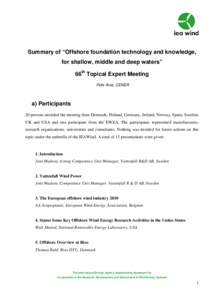 Summary of “Offshore foundation technology and knowledge, for shallow, middle and deep waters” 66th Topical Expert Meeting Félix Avia, CENER  a) Participants