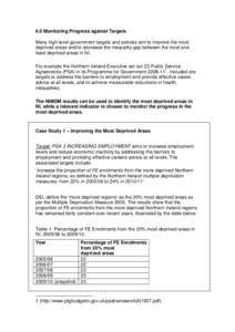 6.0 Monitoring Progress against Targets Many high level government targets and policies aim to improve the most deprived areas and/or decrease the inequality gap between the most and least deprived areas in NI. For examp