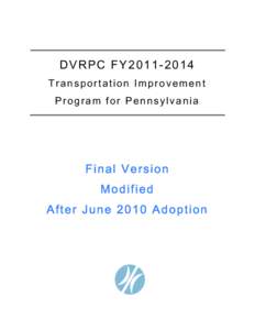 DVRPC FY2011-2014 Transportation Improvement Program for Pennsylvania Final Version Modified