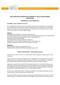 ETNO DIRECTOR’S INTRODUCTORY REMARKS AT THE FCC OPEN INTERNET ROUNDTABLE WASHINGTON, 16 SEPTEMBER 2014 Roundtable 2: Scope of Open Internet Rules This roundtable will consider the proper scope of new open Internet rule