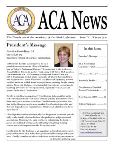 The Newsletter of the Academy of Certified Archivists  President’s Message Pam Hackbart-Dean, CA Morris Library Southern Illinois University Carbondale