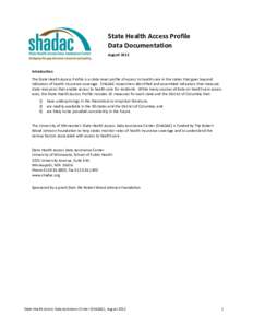 State Health Access Profile Data Documentation August 2012 Introduction The State Health Access Profile is a state-level profile of access to health care in the states that goes beyond